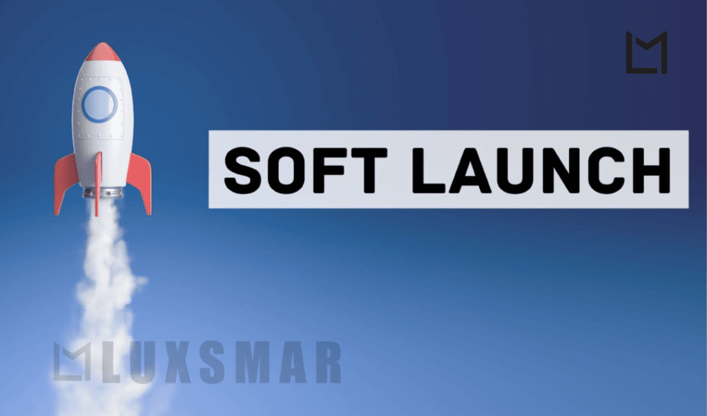 Bắt đầu bằng khởi động mềm - (soft launch)