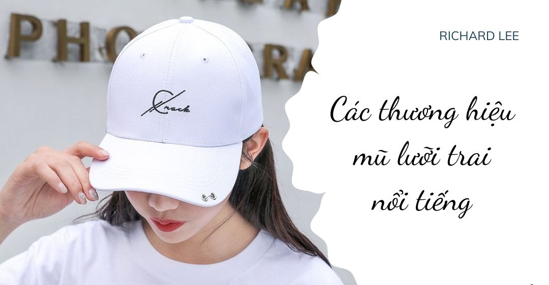 Các thương hiệu mũ lưỡi trai nổi tiếng